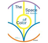 Ana Kostova: The Space of Colour