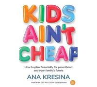 Ana Kresina Kids Ain't Cheap (Tascabile)