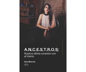 Ana Laura Warren A.N.C.E.S.T.R.O.S; Nuestra última conexión con el V (Tascabile)