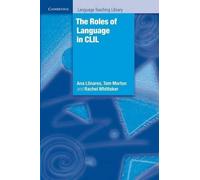 Ana Llinares Tom Morton Rachel Whittake The Roles of Language in CLI (Tascabile)