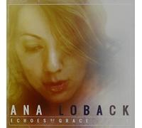 Ana Loback - Echoes of Grace by Ana Loback