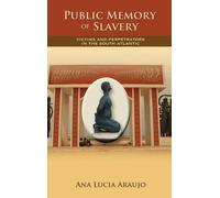 Ana Lucia Araujo Public Memory of Slavery (Copertina rigida)