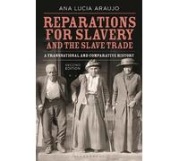 Ana Lucia Araujo Reparations for Slavery and the Slave Trade (Tascabile)