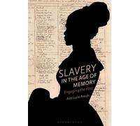 Ana Lucia Araujo Slavery in the Age of Memory (Tascabile)