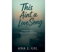 Ana Luísa Gil This ain't a love song (Tascabile)