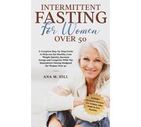 Ana M Hill Intermittent Fasting for Women Over 50 (Tascabile)