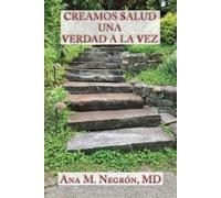 Ana M Negrón Creamos Salud una Verdad a la Vez (Tascabile)