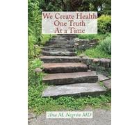 Ana M Negron We Create Health One Truth at a Time (Tascabile)