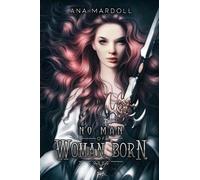 Ana Mardoll No Man of Woman Born (Tascabile) Rewoven Tales