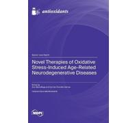 Ana-Maria Buga Novel Therapies of Oxidative Stress-Induced A (Copertina rigida)
