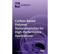 Ana María Díez- Carbon-Based Polymer Nanocomposites for High-Perform (Tascabile)