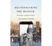 Ana-Maria Herman Reconfiguring the Museum (Copertina rigida)