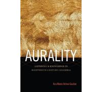 Ana María Ochoa Gautier Aurality (Tascabile) Sign, Storage, Transmission