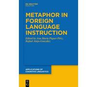 Ana María Piquer-Píriz Metaphor in Foreign Language Instruction (Tascabile)