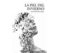Ana María Rivas-Ruiz La piel del invierno (Tascabile)