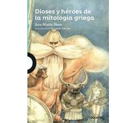 Ana Maria Shua Dioses y Heroes de La Mitologia Griega (Tascabile) Serie Azul