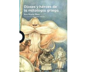 Ana Maria Shua Dioses y Heroes de La Mitologia Griega (Tascabile)