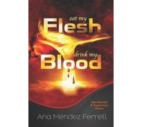 Ana Mendez Ferrell Eat My Flesh, Drink My Blood (Tascabile)