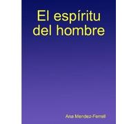 Ana Mendez-Ferrell El espíritu del hombre (Tascabile)