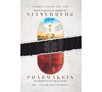 Ana Mendez Ferrell Pharmakeia El Asesino Oculto De La Salud (Tascabile)