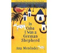 Ana Menéndez In Cuba I Was a German Shepherd (Tascabile)