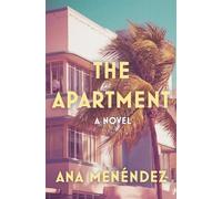 Ana Menéndez The Apartment (Copertina rigida)