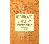 Ana Muñiz Borderland Circuitry (Tascabile)