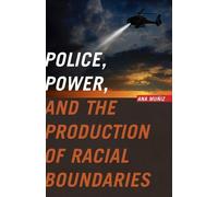 Ana Muñiz Police, Power, and the Production of Racial Boundar (Copertina rigida)