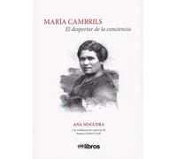 Ana Noguera Montagud María Cambrils: El despertar de la conciencia (Tascabile)