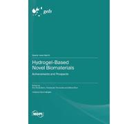 Ana Paula Serro Ana Isabel Fernandes Hydrogel-Based Novel B (Copertina rigida)