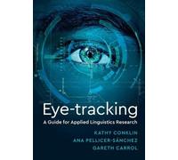 Eye-Tracking: A Guide for Applied Linguistics Research