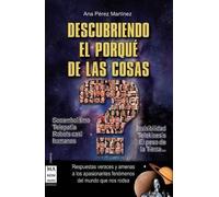 Ana Pérez Martínez Descubriendo El Porqué de Las Cosas (Tascabile) Ciencia