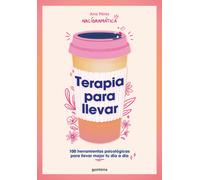 Ana Pérez Terapia para llevar: 100 herramientas psicológicas para ll (Tascabile)
