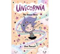Ana Punset Unicornia: The Dance Show (Copertina rigida) Unicornia