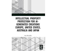 Ana Ramalho Intellectual Property Protection for AI-generated Creati (Tascabile)