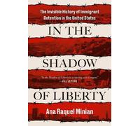 Ana Raquel Minian In the Shadow of Liberty (Copertina rigida)