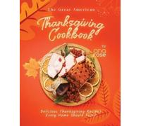 Ana Rose The Great American Thanksgiving Cookbook (Tascabile)