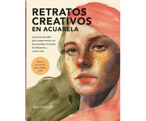 ANA SANTOS RETRATOS CREATIVOS CON ACUARELA: LECCIONES SENCILLAS PARA (Tascabile)