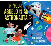 If Your Abuelo Is an Astronauta