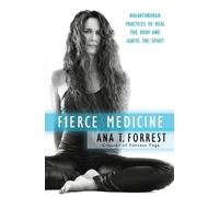 Ana T. Forrest Fierce Medicine (Tascabile)