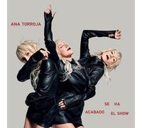 ANA TORROJA - SE HA ACABADO EL SHOW