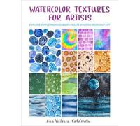 Ana Victoria Calderón Watercolor Textures for Artists (Tascabile)