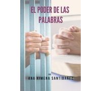Ana Ximena Santibañez El Poder de las Palabras (Tascabile)