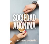 Ana Ximena Santibañez Sociedad Anónima (Tascabile)