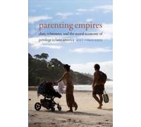 Ana Y. Ramos-Zayas Parenting Empires (Tascabile)