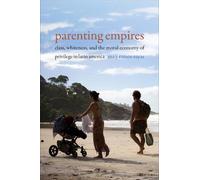 Ana Y. Ramos-Zayas Parenting Empires (Tascabile)