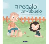 Ana Zamora El regalo del abuelo. Premio Boolino 2018/ Grandfa (Copertina rigida)