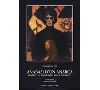 Anabasi d'un anarca ovvero «Un vagabondo rinascimentale»