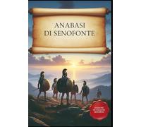 Anabasi: Edizione in italiano moderno accessibile