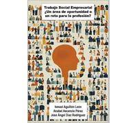 Trabajo social empresarial: ¿Un área de oportunidad o un reto para la profesión?